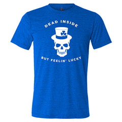 Dead Inside But Feelin' Lucky Unisex