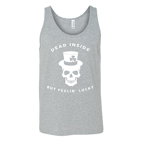 Dead Inside But Feelin' Lucky Unisex