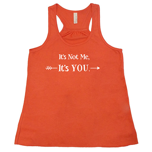 It's Not Me It's You Shirt