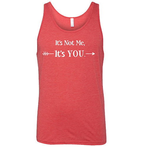 It's Not Me It's You Unisex