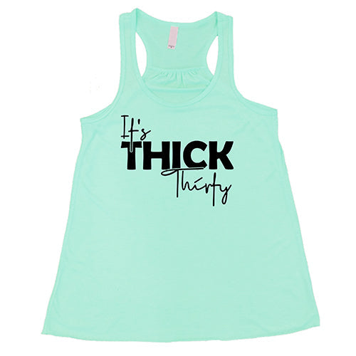 It's Thick Thirty Shirt