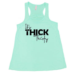 It's Thick Thirty Shirt