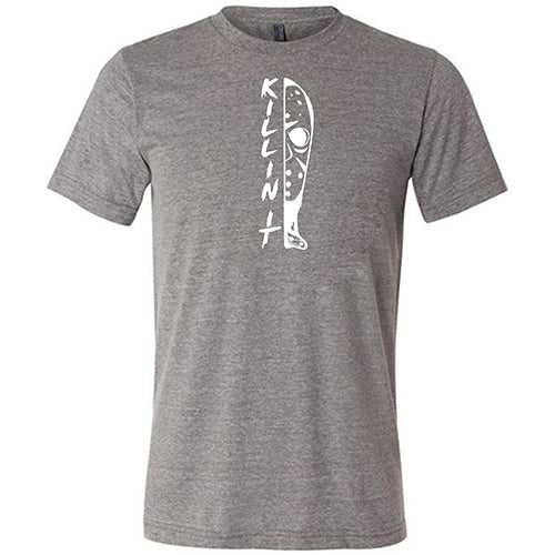 Killin It Shirt Unisex