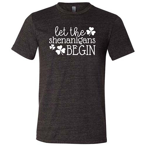 Let The Shenanigans Begin Shirt Unisex