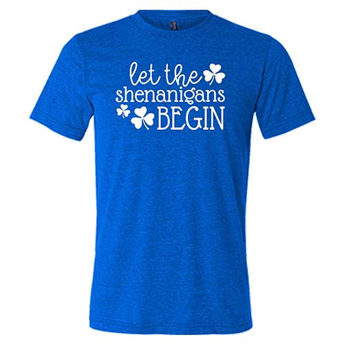 Let The Shenanigans Begin Shirt Unisex