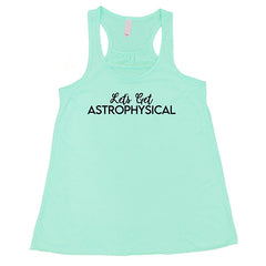 Let's Get Astrophysical Shirt