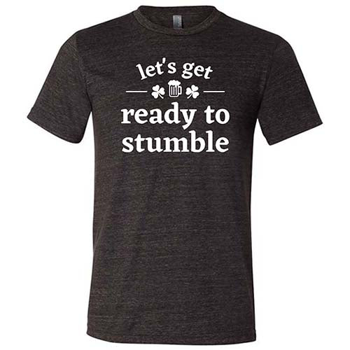 Let's Get Ready To Stumble Shirt Unisex