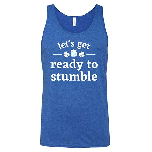 Let's Get Ready To Stumble Shirt Unisex