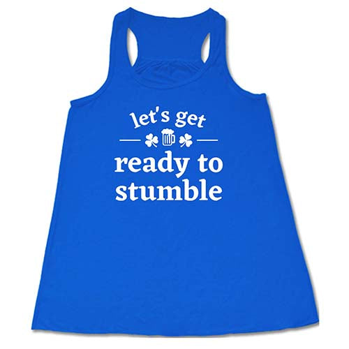 Let's Get Ready To Stumble Shirt