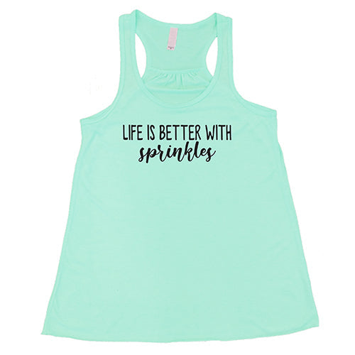 Life Is Better With Sprinkles Shirt