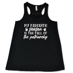 My Favorite Season Is The Fall Of The Patriarchy Shirt