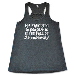 My Favorite Season Is The Fall Of The Patriarchy Shirt