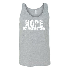Nope, Not Adulting Today Shirt Unisex