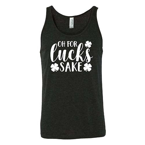 Oh For Lucks Sake Shirt Unisex