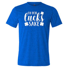 Oh For Lucks Sake Shirt Unisex