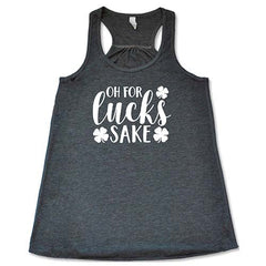 Oh For Lucks Sake Shirt