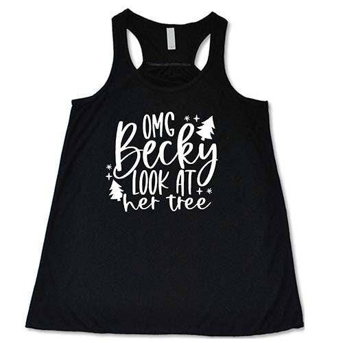 OMG Becky Look At Her Tree Shirt