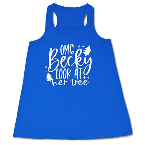 OMG Becky Look At Her Tree Shirt