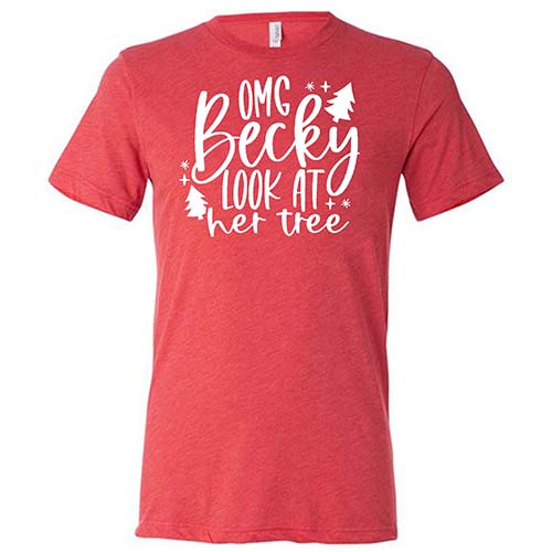 OMG Becky Look At Her Tree Shirt Unisex
