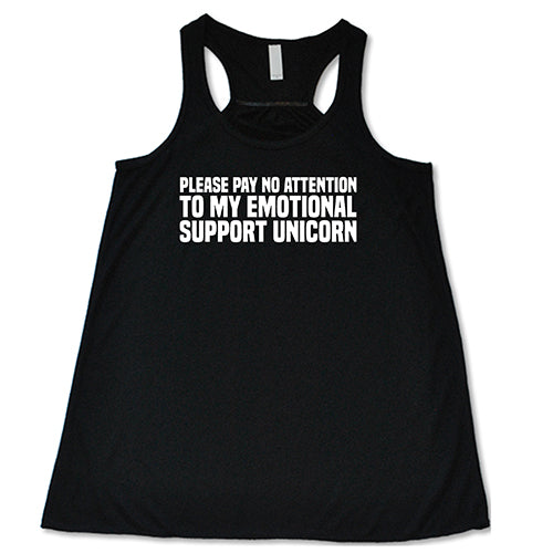 Please Pay No Attention To My Emotional Support Unicorn Shirt