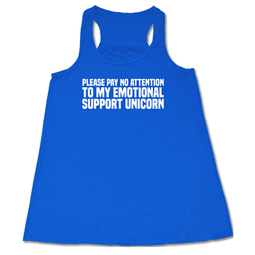 Please Pay No Attention To My Emotional Support Unicorn Shirt
