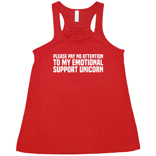 Please Pay No Attention To My Emotional Support Unicorn Shirt