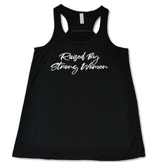 Raised By Strong Women Shirt