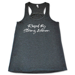 Raised By Strong Women Shirt