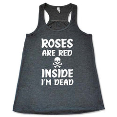 Roses Are Red Inside I'm Dead Shirt