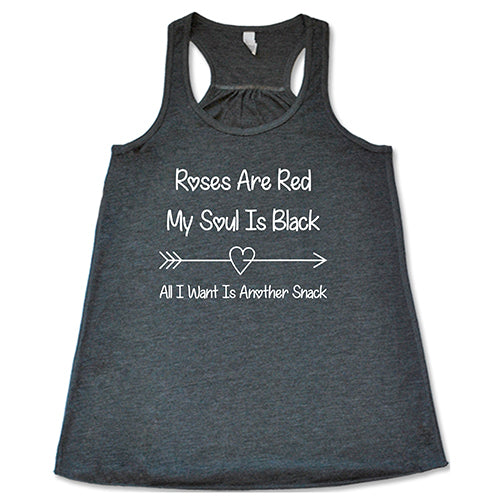 Roses Are Red My Soul Is Black All I Want Is Another Snack Shirt