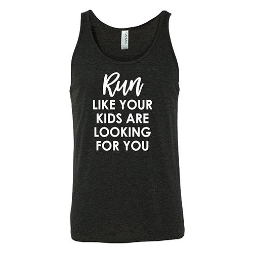 Run Like Your Kids Are Looking For You Shirt Unisex