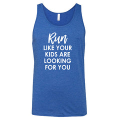 Run Like Your Kids Are Looking For You Shirt Unisex
