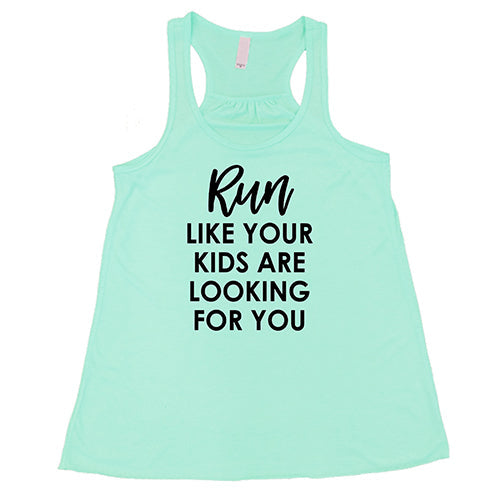 Run Like Your Kids Are Looking For You Shirt