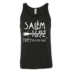Salem 1692 they Missed One Shirt Unisex