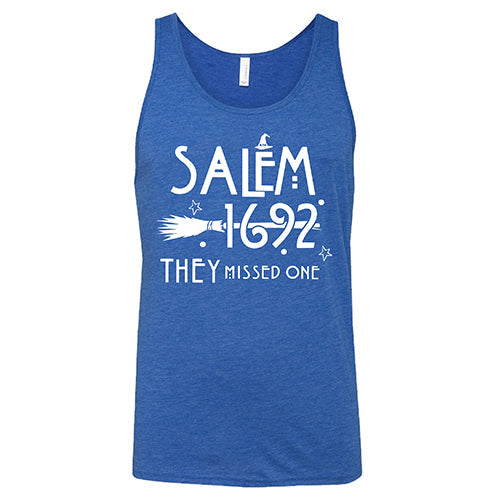 Salem 1692 they Missed One Shirt Unisex