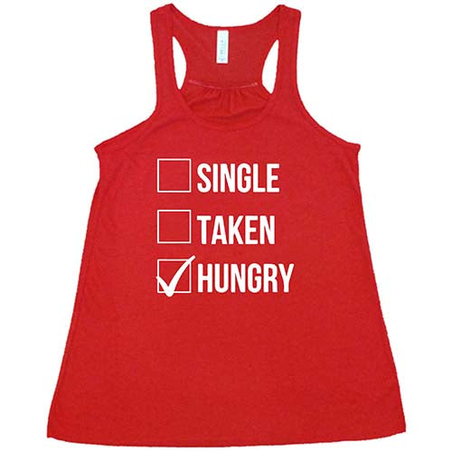 Single Taken Hungry Shirt