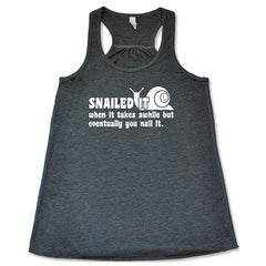 Snailed It, When It Takes Awhile But Eventually You Nail It Shirt