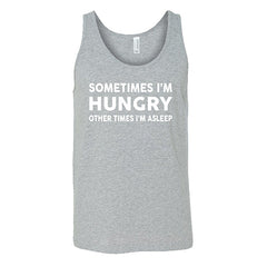 Sometimes I'm Hungry Other Times I'm Asleep Shirt Unisex