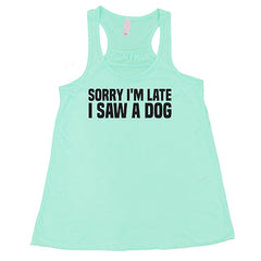 Sorry I'm Late I Saw A Dog Shirt