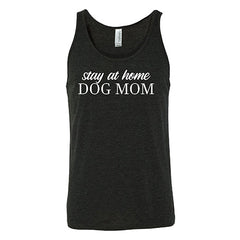 Stay At Home Dog Mom Shirt Unisex