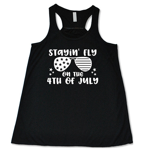 Stayin' Fly On The 4th Of July Shirt
