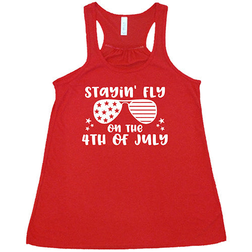 Stayin' Fly On The 4th Of July Shirt