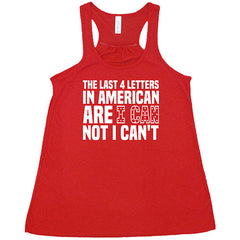 The Last 4 Letters In American Is I Can Not I Can't Shirt
