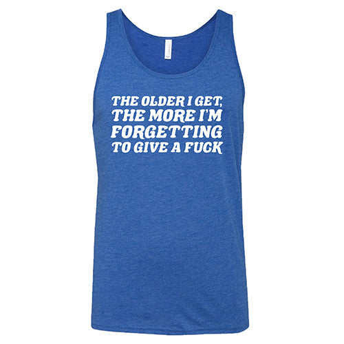 The Older I Get, The More I'm Forgetting To Give A Fuck Shirt Unisex