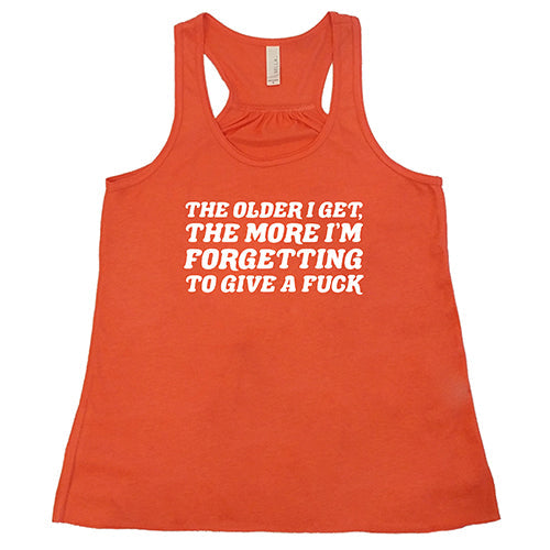The Older I Get, The More I'm Forgetting To Give A Fuck Shirt