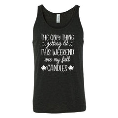 The Only Thing Getting Lit This Weekend Are My Fall Candles Shirt Unisex