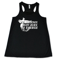 The Phoenix Must Burn to Emerge Shirt