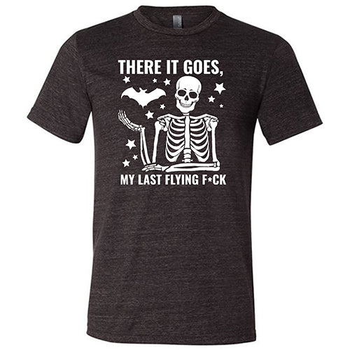 There It Goes, My Last Flying Fuck Unisex | Halloween
