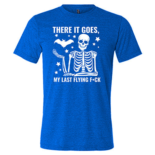There It Goes, My Last Flying Fuck Unisex | Halloween