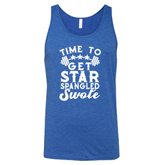 Time To Get Star Spangled And Swole Shirt Unisex
